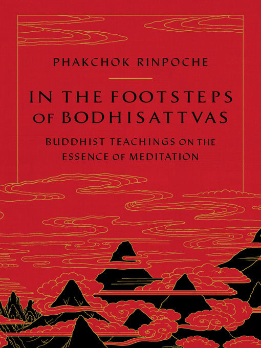 Title details for In the Footsteps of Bodhisattvas by Phakchok Rinpoche - Available